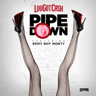 Download Pipe Down (feat. Remy Boy Monty) Lougotcash MP3