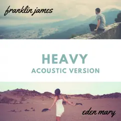 Heavy (feat. Eden Mary) Song Lyrics