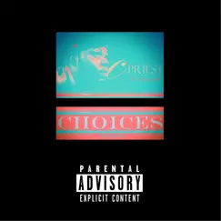 Choices (feat. Fellow) - Single by C.Priest album reviews, ratings, credits