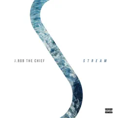 Stream - Single by J.Rob The Chief album reviews, ratings, credits