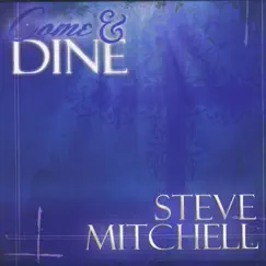 Come and Dine by Steve Mitchell album reviews, ratings, credits