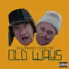 Old Ways (feat. Quentin Miller) - Single album lyrics, reviews, download