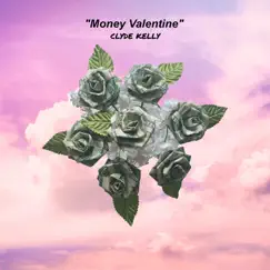 Money Valentine - Single by Clyde Kelly album reviews, ratings, credits