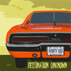 Destination Unknown by Highway 69 album reviews, ratings, credits