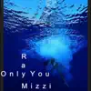 Only You - Single album lyrics, reviews, download