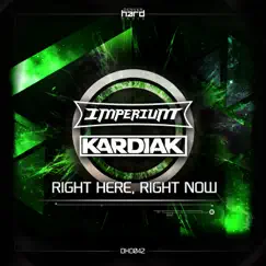 Right Here, Right Now - Single by Imperium & Kardiak album reviews, ratings, credits