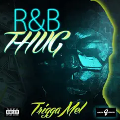 R&B Thug by TriggaMel album reviews, ratings, credits