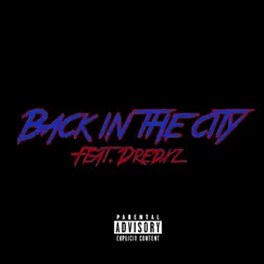 Back in the City (feat. Dredxz) Song Lyrics