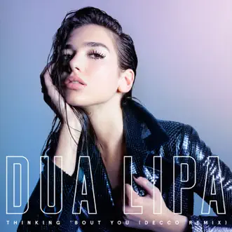 Thinking 'Bout You (DECCO Remix) - Single by Dua Lipa album download