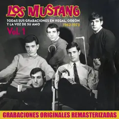 Todas Sus Grabaciones en Regal, Odeón y la Voz de Su Amo (1962-1973), Vol. 1 by Los Mustang album reviews, ratings, credits