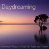 Daydreaming – Emotional Songs to Help You Relax and Dream album lyrics, reviews, download