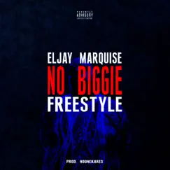 No Biggie (Freestyle) [Remastered] - Single by Eljay Marquise album reviews, ratings, credits