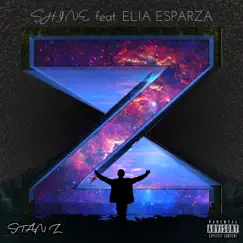 Shine (feat. Elia Esparza) - Single by Stan Z album reviews, ratings, credits