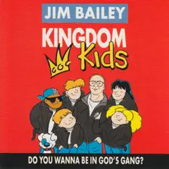Kingdom Kids - Do You Wanna Be In God's Gang? by Jim Bailey album reviews, ratings, credits