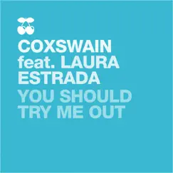 You Should Try Me Out - Single by Coxswain & Laura Estrada album reviews, ratings, credits
