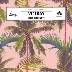 Just Marinate - Single by Viceroy album reviews, ratings, credits