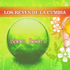 Boom, Boom - Single by Los Reyes de la Cumbia album reviews, ratings, credits