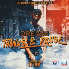 Thanks & Praise - Single by Dre Zee album reviews, ratings, credits