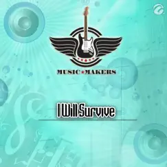 I Will Survive - Single by Music Makers album reviews, ratings, credits