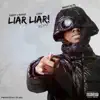 Liar Liar (Remix) [feat. Krept & Konan & J Hus] song lyrics