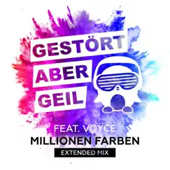 Millionen Farben (feat. Voyce) [Extended Mix] - Single by Gestört aber GeiL album reviews, ratings, credits